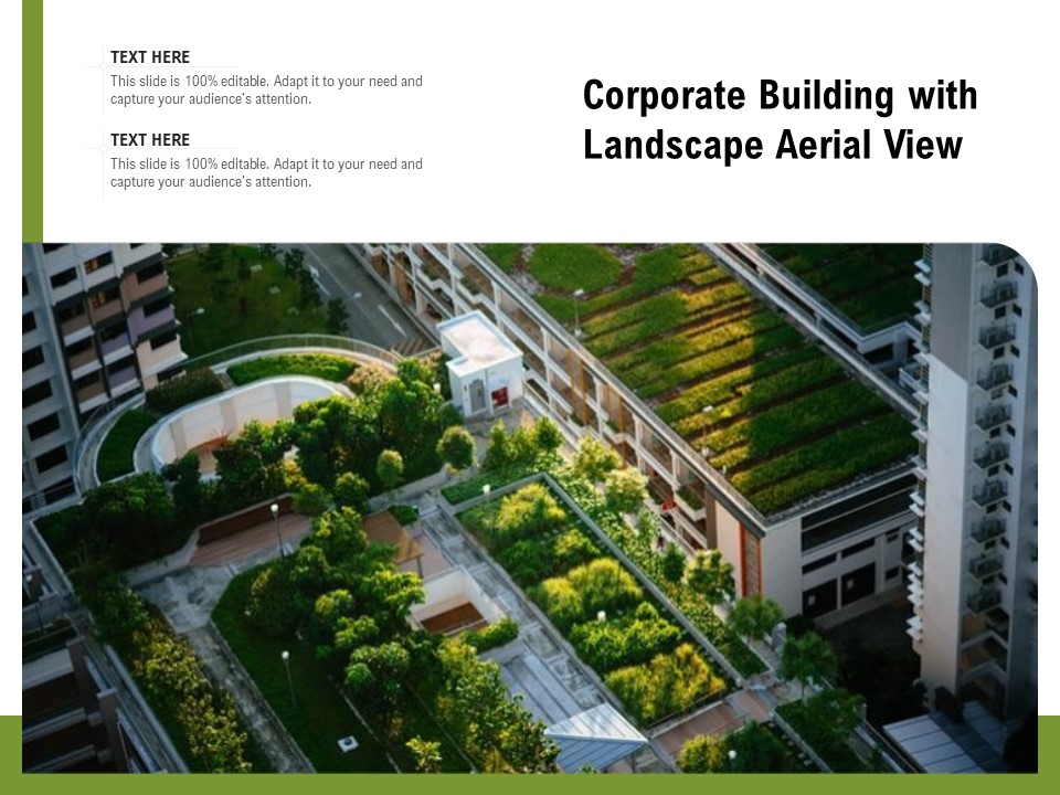 Corporate Building With Landscape Aerial View Ppt PowerPoint Presentation Pictures Gallery PDF