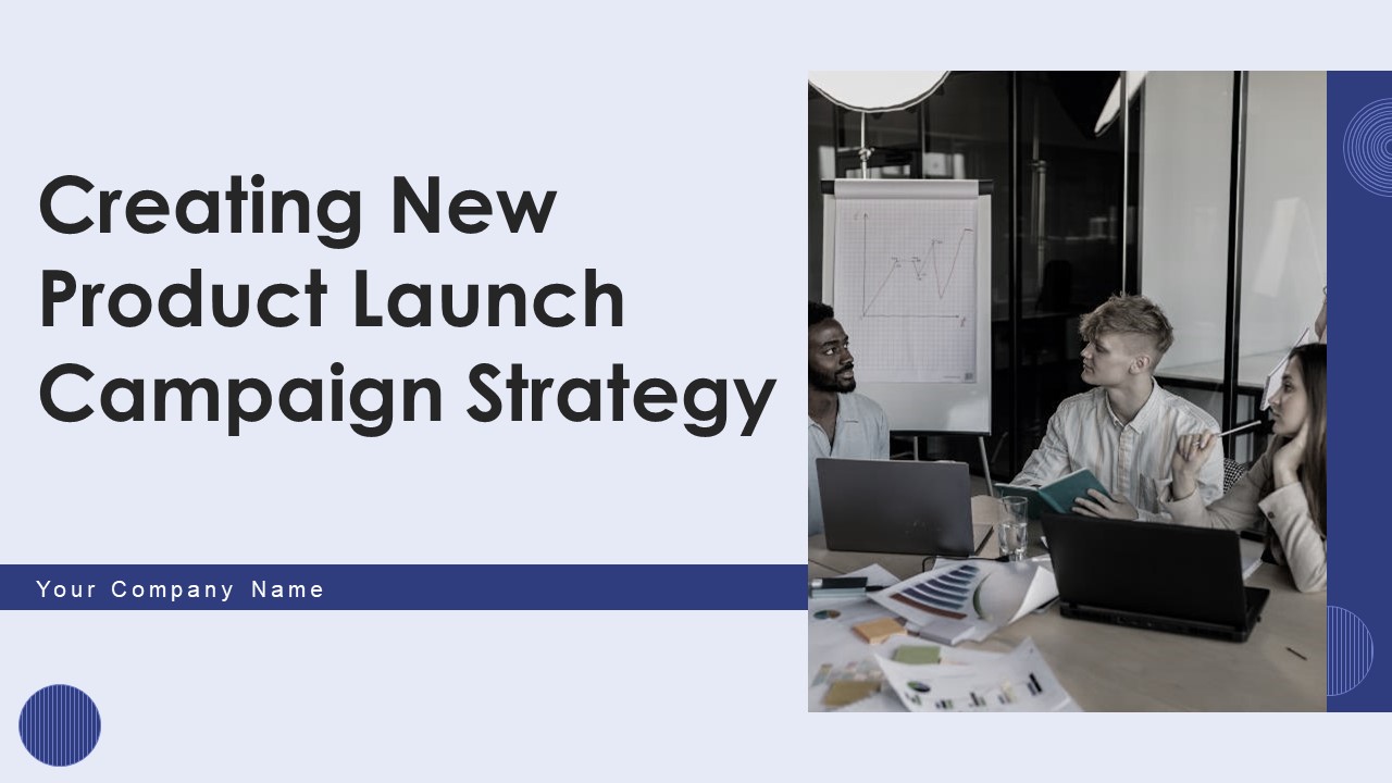 Creating New Product Launch Campaign Strategy Ppt PowerPoint Presentation Complete With Slides