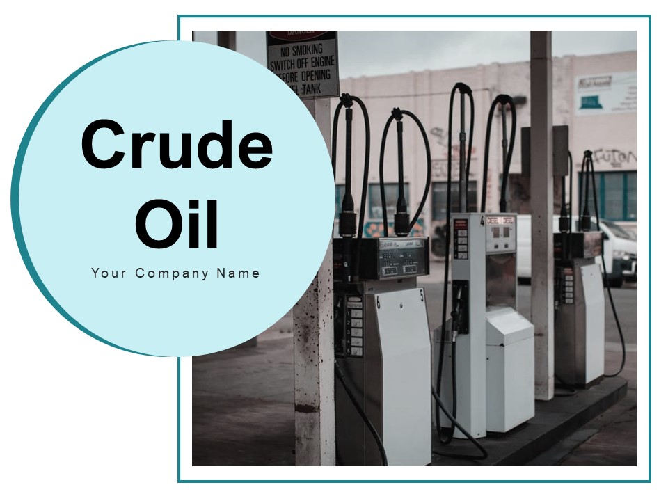 Crude Oil Gas Station Express Freeway Ppt PowerPoint Presentation Complete Deck