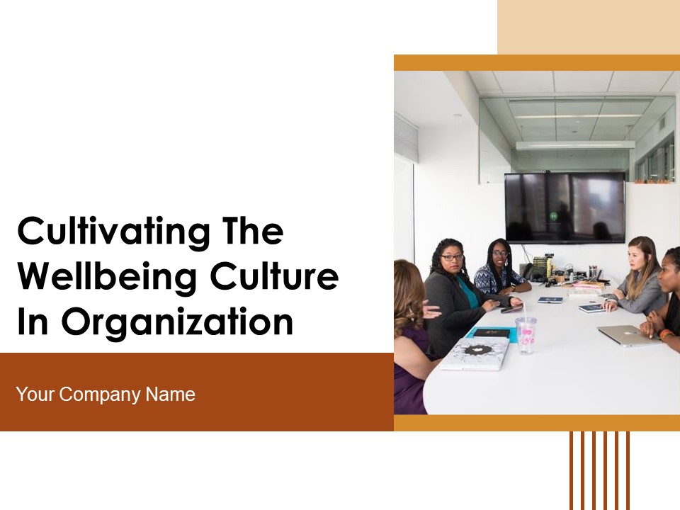 Cultivating The Wellbeing Culture In Organization Ppt PowerPoint Presentation Complete Deck With Slides