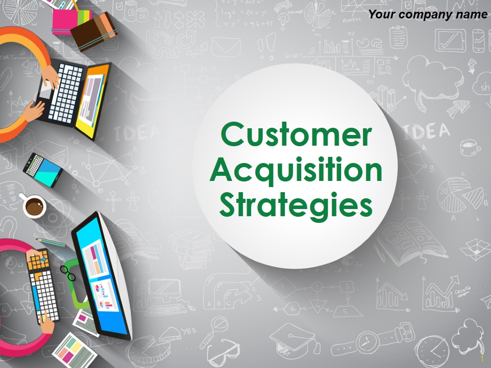 Customer Acquisition Strategies Ppt PowerPoint Presentation Complete Deck With Slides