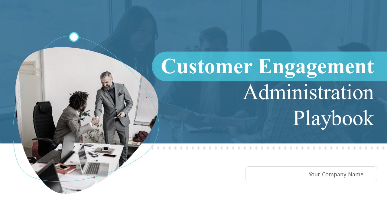 Customer Engagement Administration Playbook Ppt PowerPoint Presentation Complete Deck With Slides