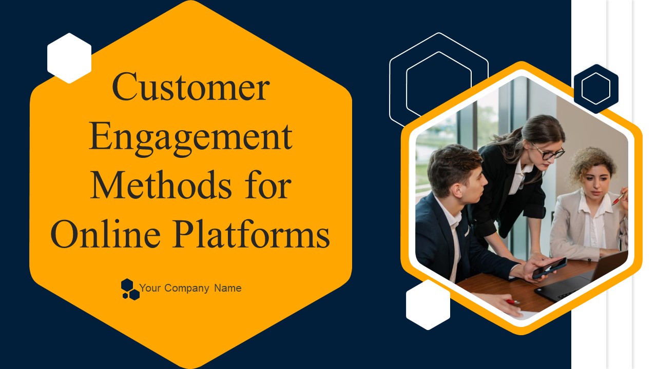 Customer Engagement Methods For Online Platforms Ppt PowerPoint Presentation Complete Deck With Slides