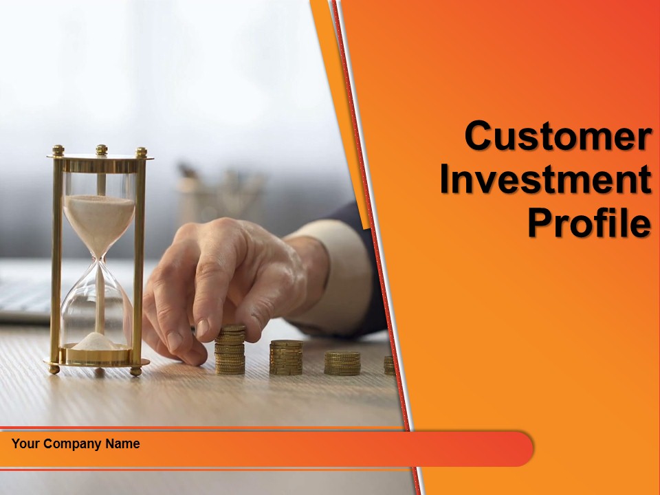 Customer Investment Profile Ppt PowerPoint Presentation Complete Deck With Slides