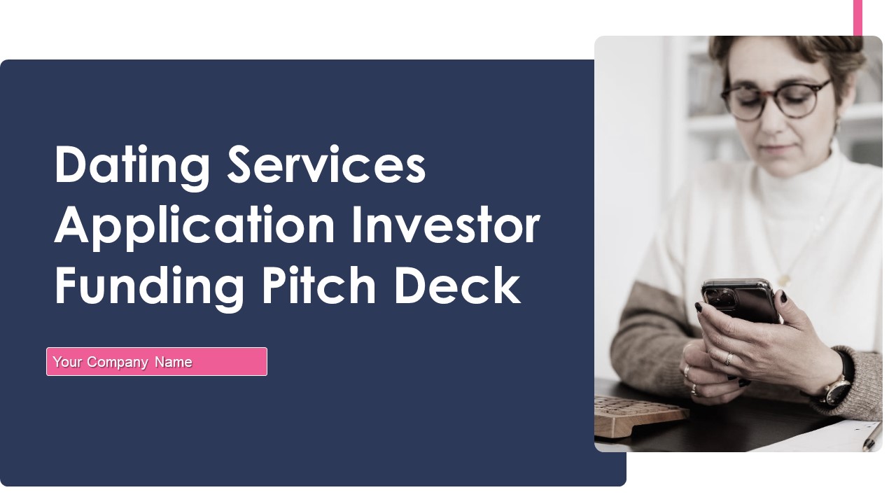 Dating Services Application Investor Funding Pitch Deck Ppt PowerPoint Presentation Complete Deck With Slides