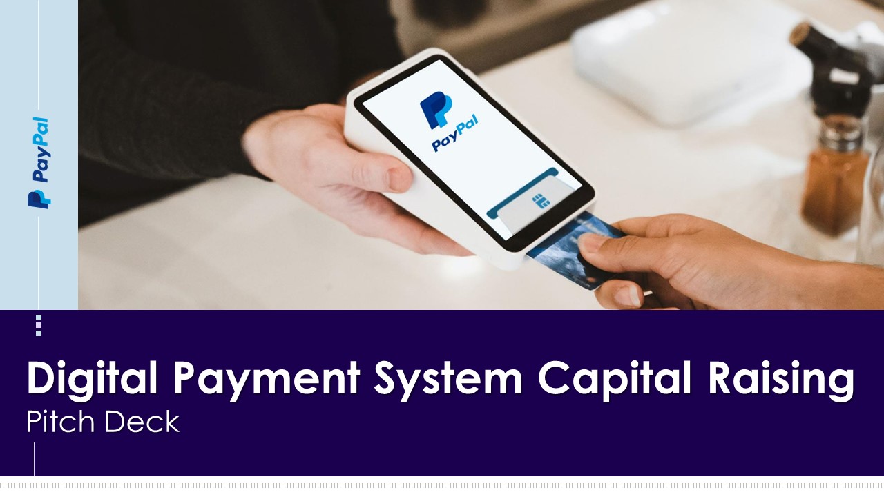 Digital Payment System Capital Raising Pitch Deck Ppt PowerPoint Presentation Complete Deck With Slides