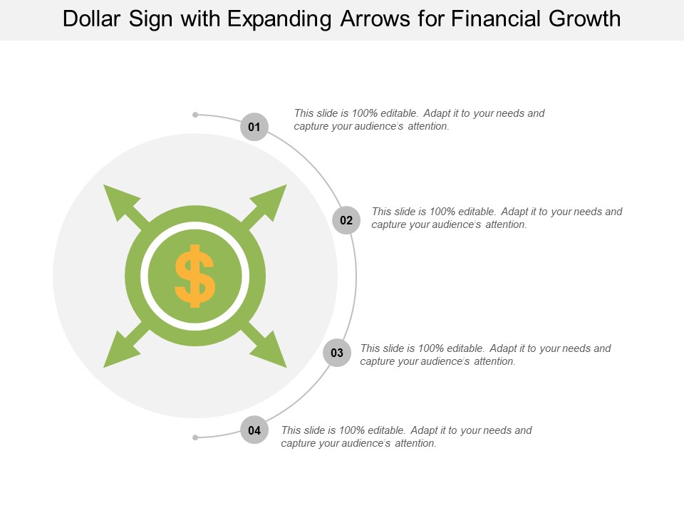 Dollar Sign With Expanding Arrows For Financial Growth Ppt Powerpoint Presentation Infographic Template Deck