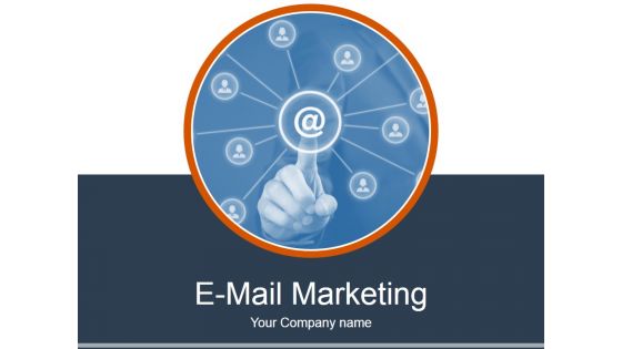 E Mail Marketing Ppt PowerPoint Presentation Complete Deck With Slides
