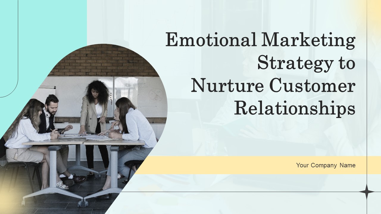 Emotional Marketing Strategy To Nurture Customer Relationships Ppt PowerPoint Presentation Complete Deck With Slides