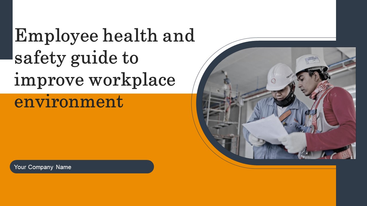 Employee Health And Safety Guide To Improve Workplace Environment Ppt PowerPoint Presentation Complete Deck With Slides