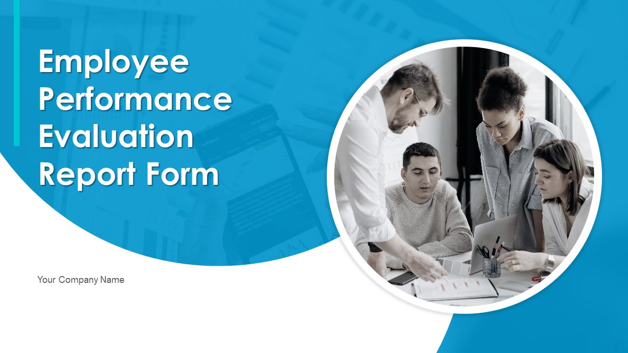 Employee Performance Evaluation Report Form Ppt PowerPoint Presentation Complete Deck With Slides