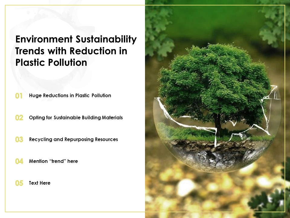 Environment Sustainability Trends With Reduction In Plastic Pollution Ppt PowerPoint Presentation Outline Clipart Images PDF