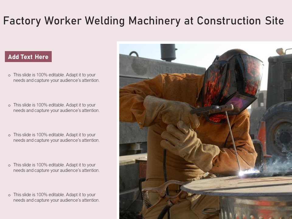 Factory Worker Welding Machinery At Construction Site Ppt PowerPoint Presentation Icon Backgrounds PDF