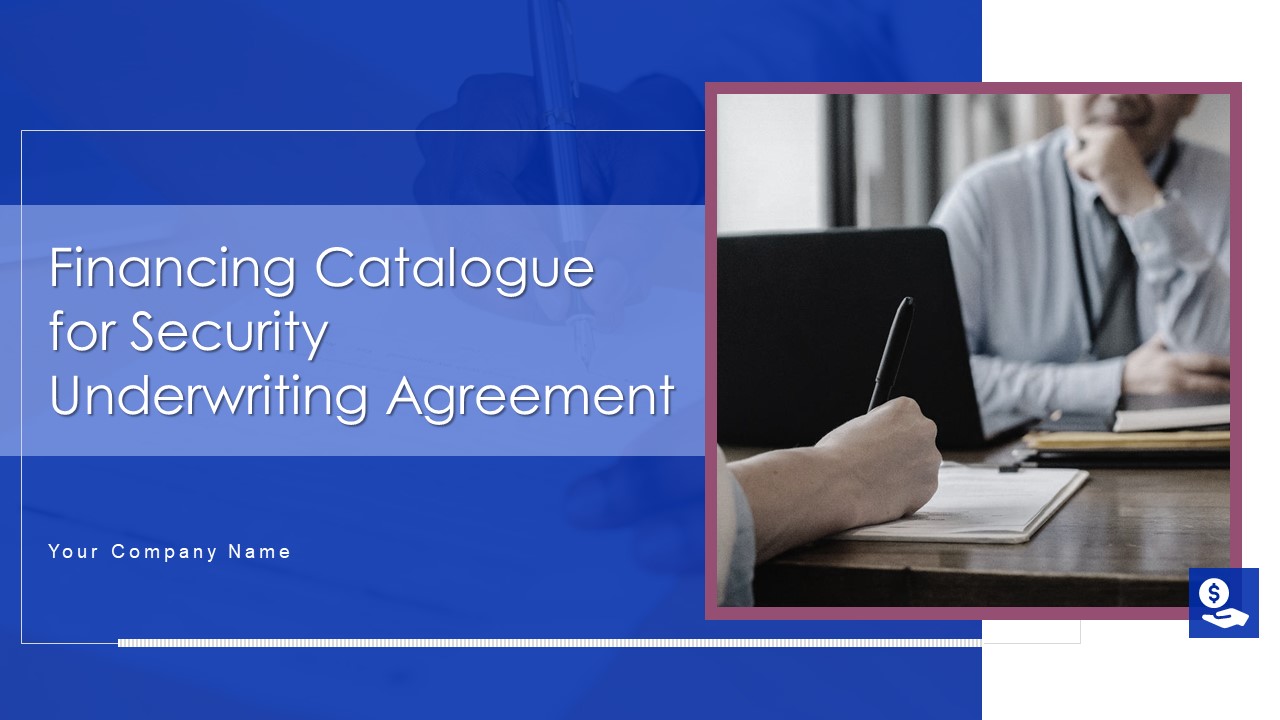 Financing Catalogue For Security Underwriting Agreement Ppt PowerPoint Presentation Complete Deck With Slides
