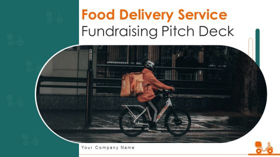 Food Delivery Service Fundraising Pitch Deck Ppt PowerPoint Presentation Complete Deck With Slides