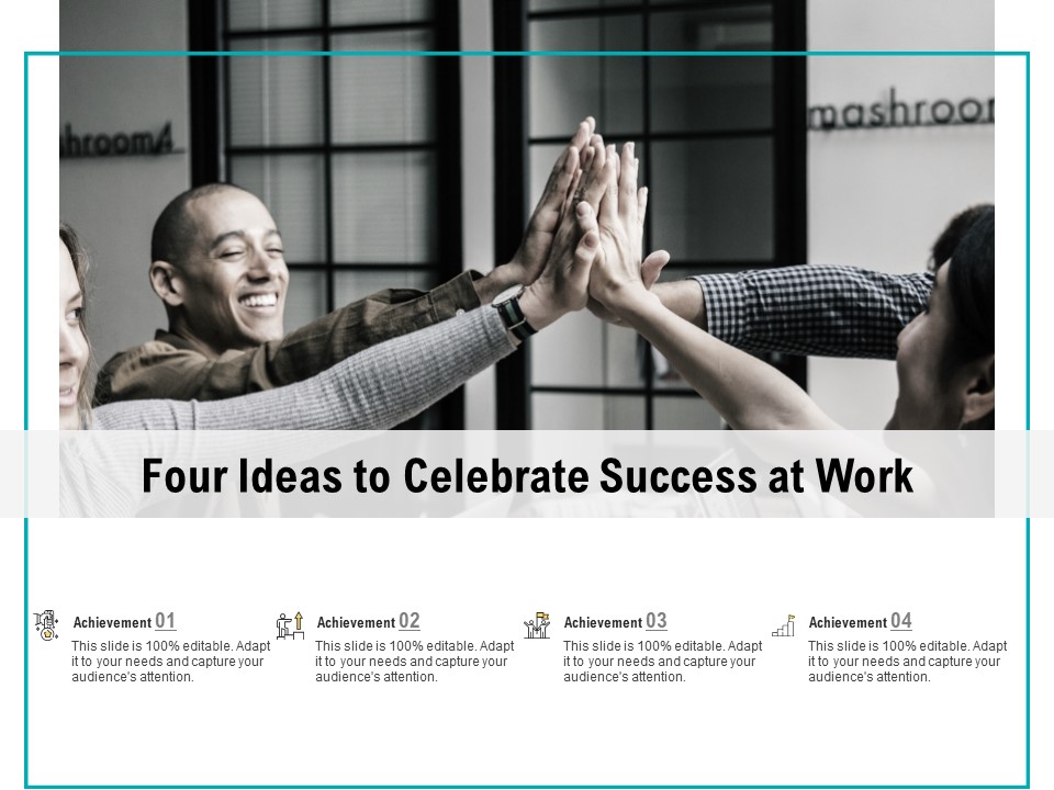 Four Ideas To Celebrate Success At Work Ppt PowerPoint Presentation Outline Model