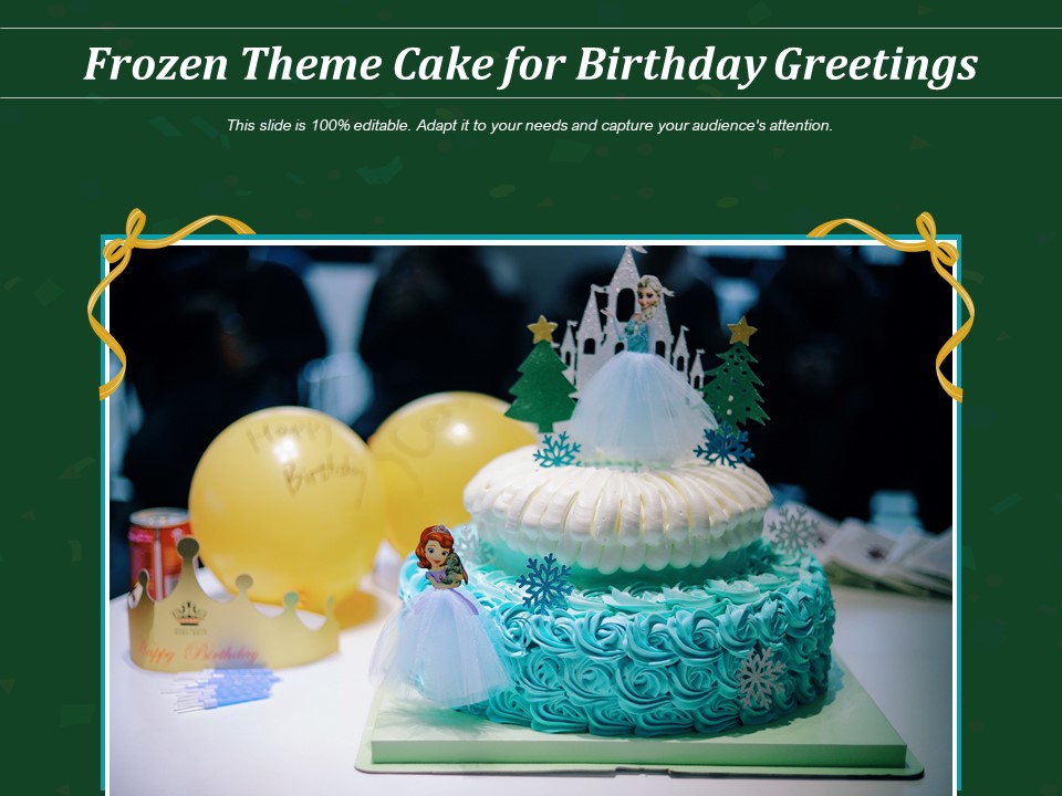 Frozen Theme Cake For Birthday Greetings Ppt PowerPoint Presentation Model Graphics Design PDF