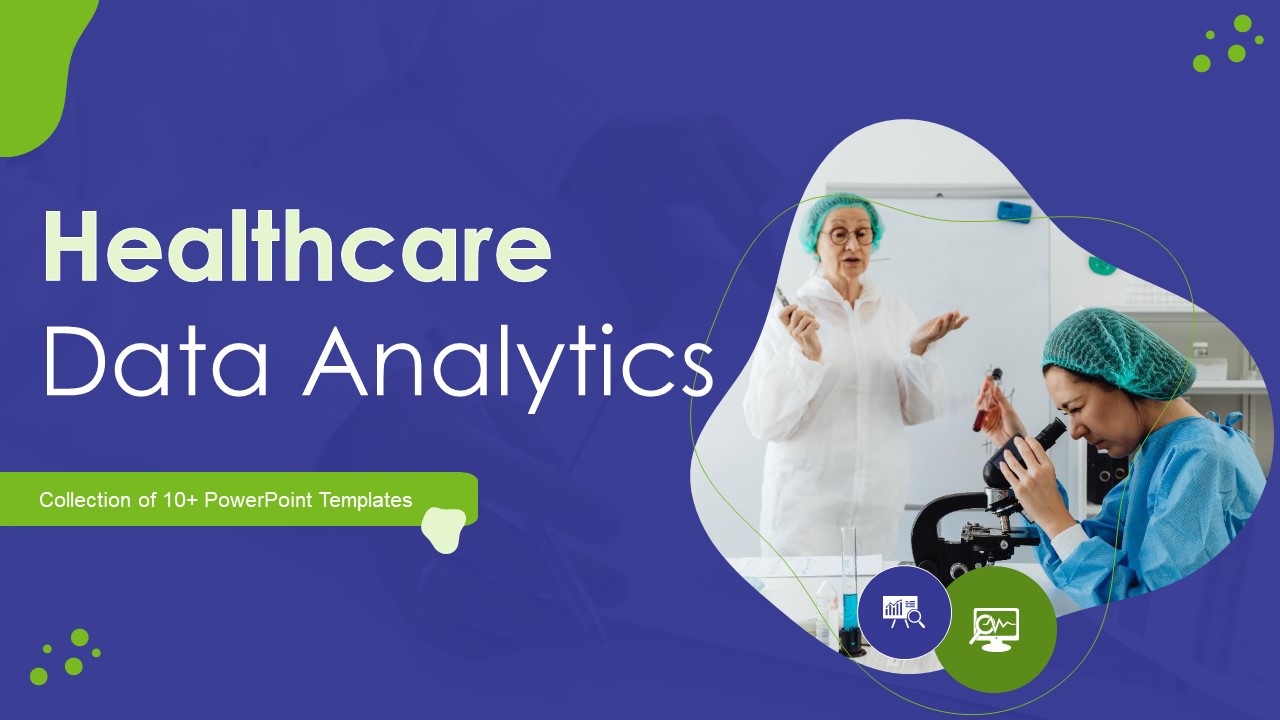 Healthcare Data Analytics Ppt PowerPoint Presentation Complete Deck With Slides