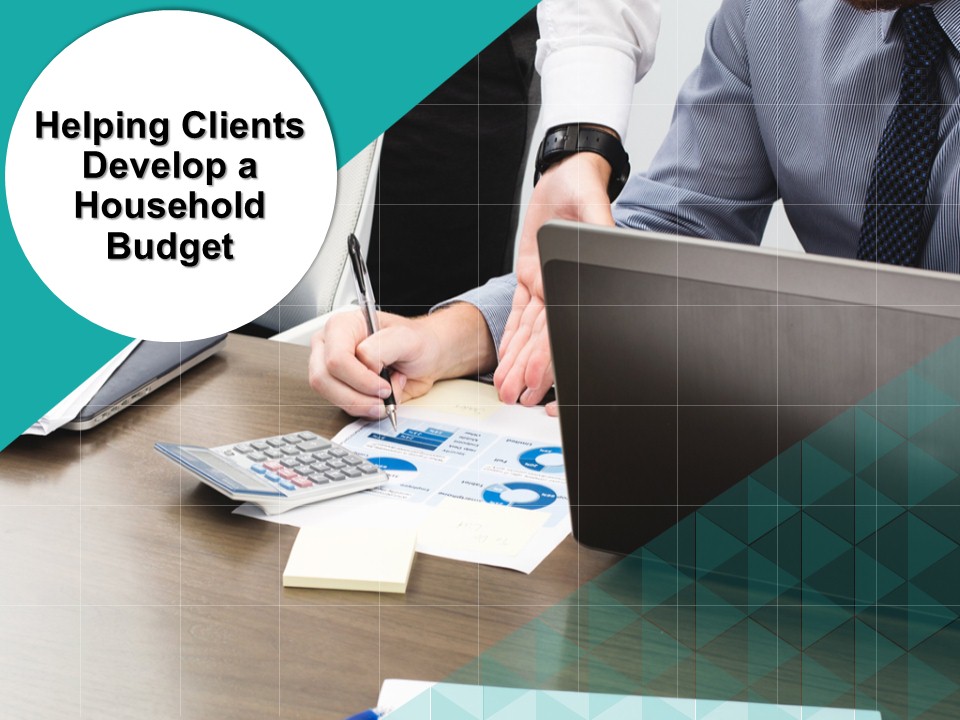 Helping Clients Develop A Household Budget Ppt PowerPoint Presentation Complete Deck With Slides