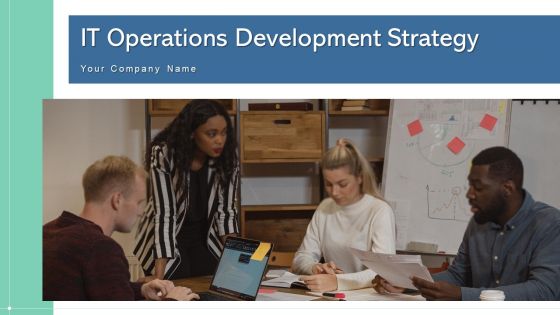 IT Operations Development Strategy Implementation Roadmap Ppt PowerPoint Presentation Complete Deck With Slides