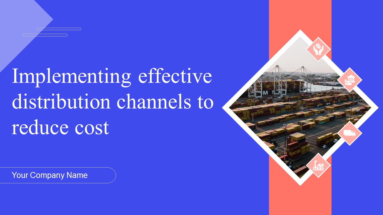 Implementing Effective Distribution Channels To Reduce Cost Ppt PowerPoint Presentation Complete Deck With Slides