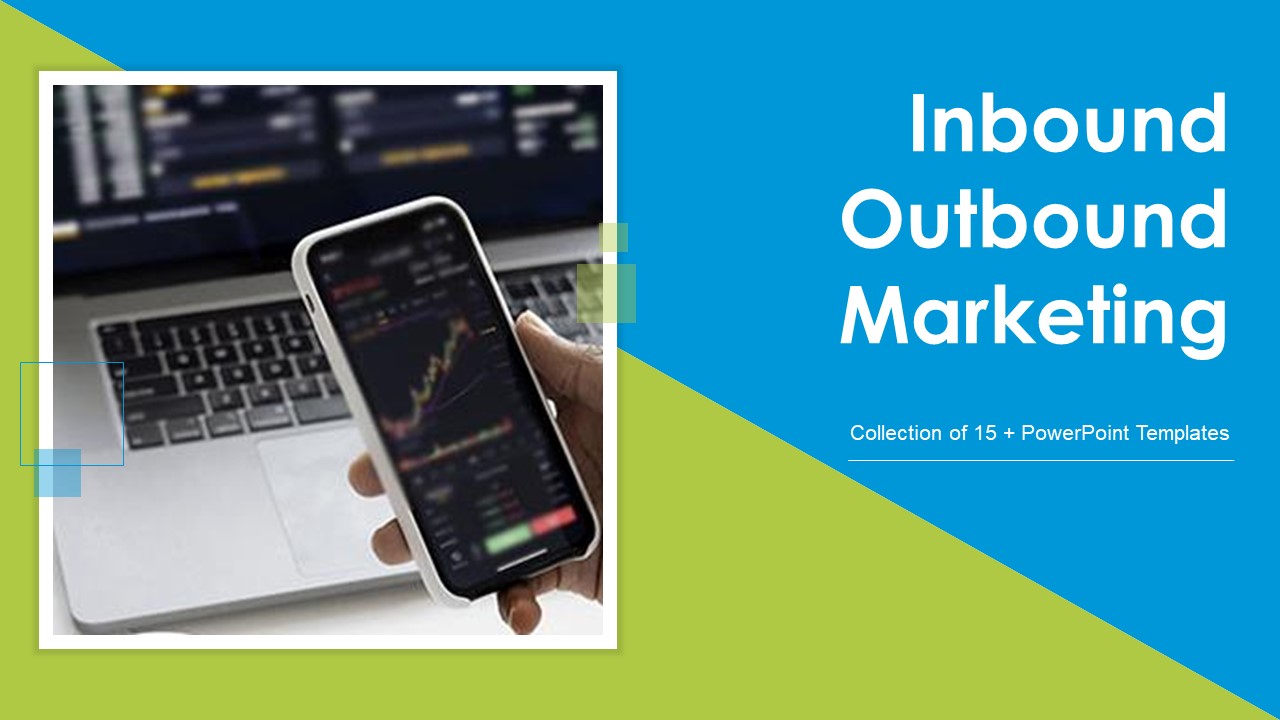 Inbound Outbound Marketing Ppt PowerPoint Presentation Complete Deck With Slides