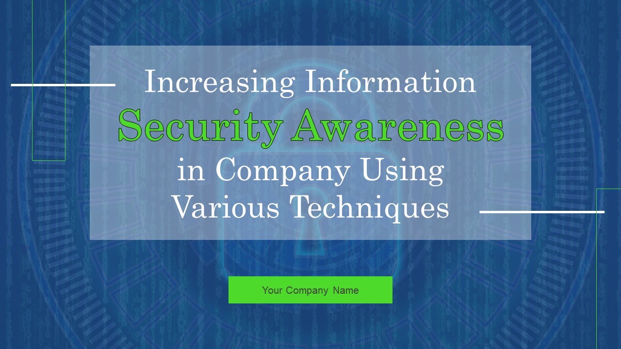Increasing Information Security Awareness In Company Using Various Techniques Complete Deck