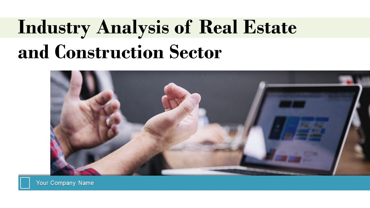 Industry Analysis Of Real Estate And Construction Sector Ppt PowerPoint Presentation Complete Deck With Slides