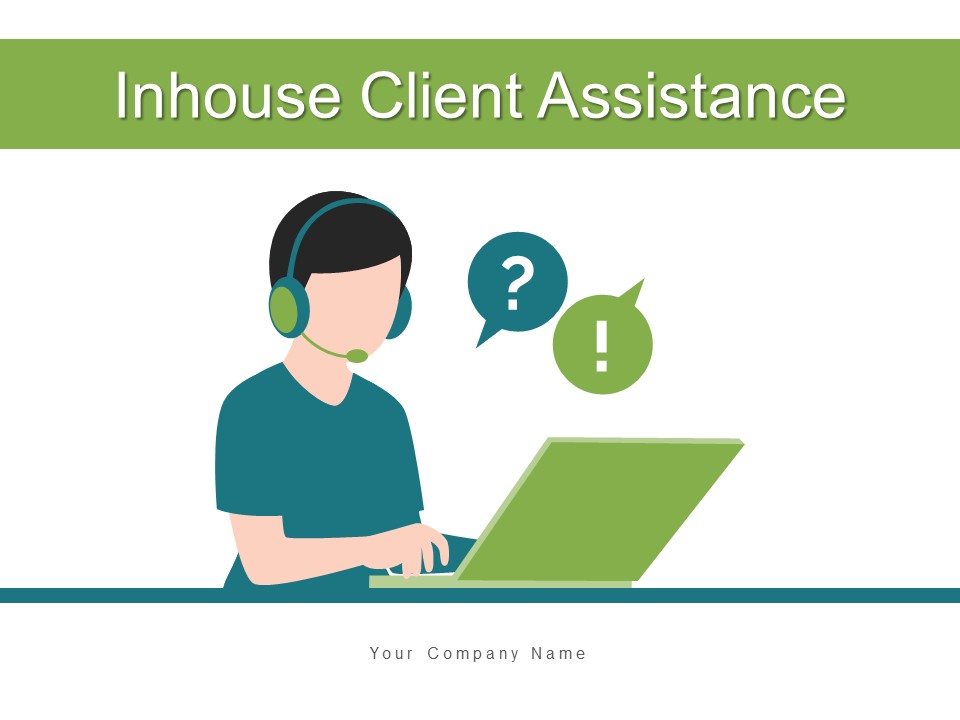 Inhouse Client Assistance Customer Responsibilities Ppt PowerPoint Presentation Complete Deck