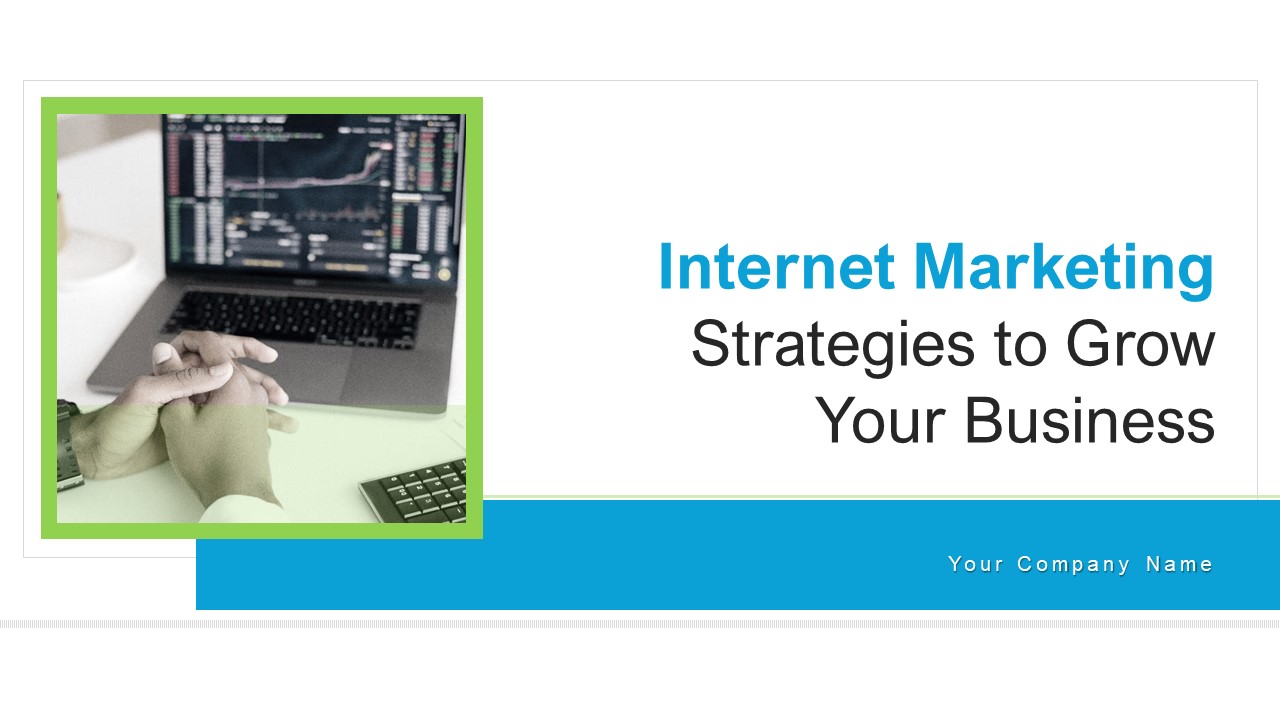 Internet Marketing Strategies To Grow Your Business Ppt PowerPoint Presentation Complete Deck With Slides