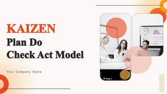 Kaizen Plan Do Check Act Model Ppt PowerPoint Presentation Complete Deck With Slides