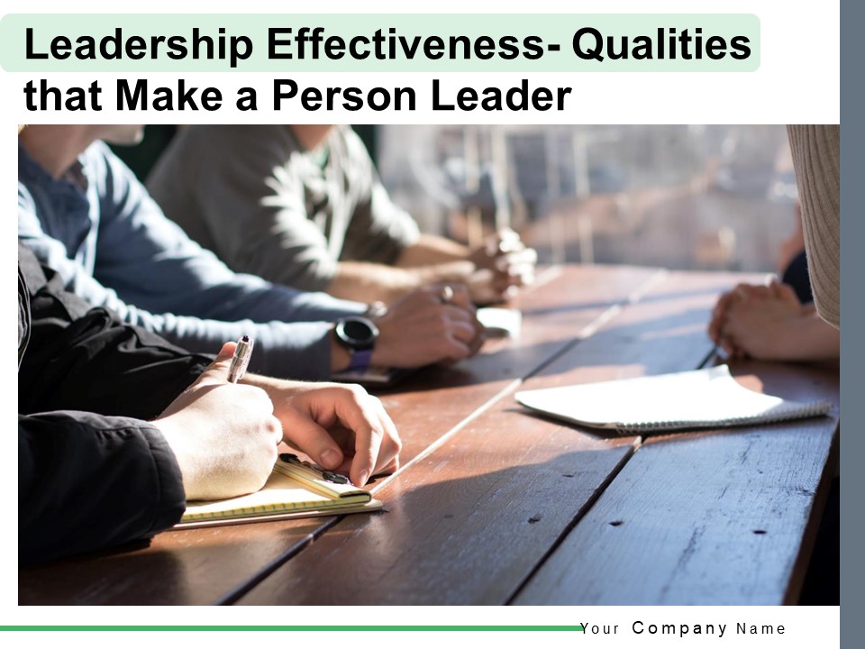 Leadership Effectiveness Qualities That Make A Person Leader Ppt PowerPoint Presentation Complete Deck