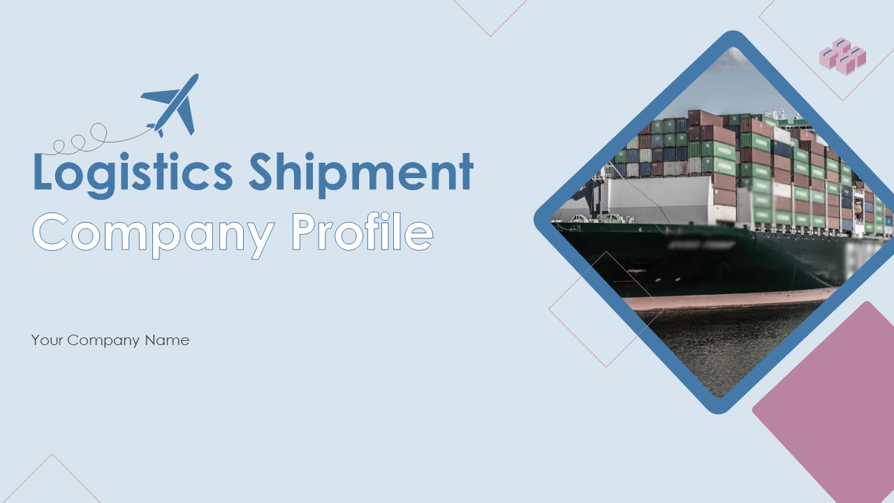 Logistics Shipment Company Profile Ppt PowerPoint Presentation Complete Deck With Slides