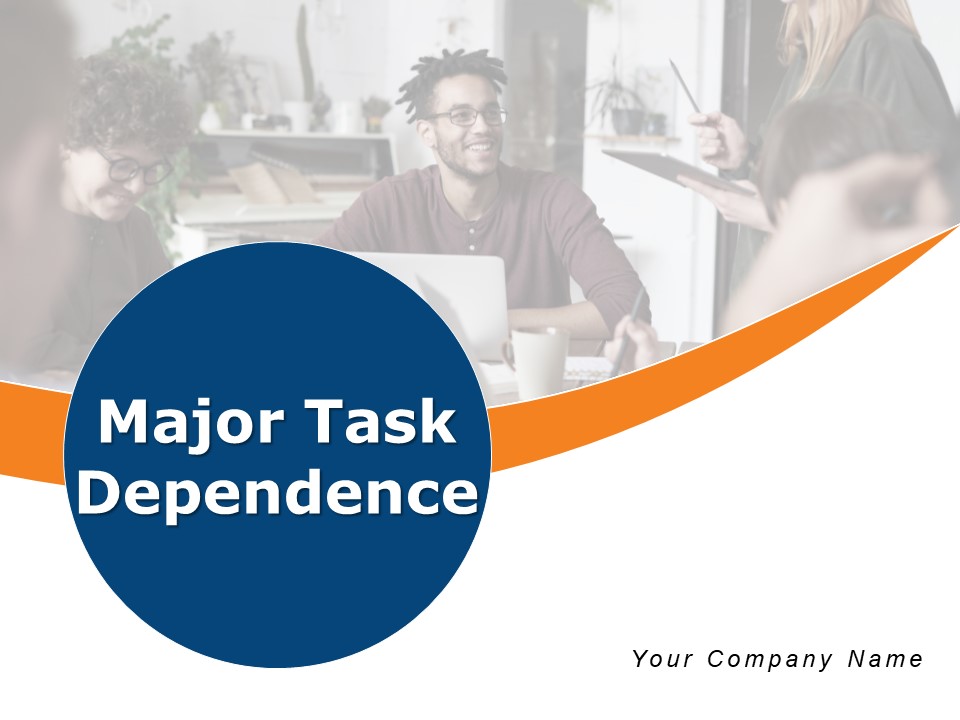 Major Task Dependence Business Growth Resource Ppt PowerPoint Presentation Complete Deck
