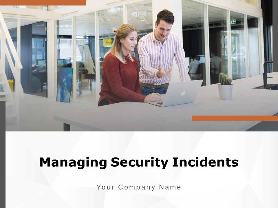 Managing Security Incidents Management Magnifying Glass Process Ppt PowerPoint Presentation Complete Deck