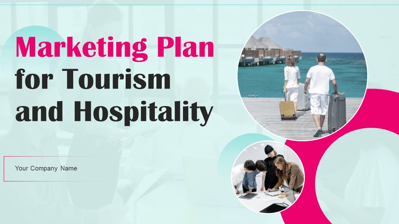 Marketing Plan For Tourism And Hospitality Ppt PowerPoint Presentation Complete Deck With Slides