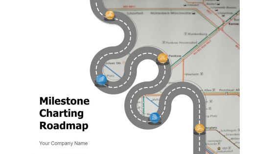 Milestone Charting Roadmap Business Goals Ppt PowerPoint Presentation Complete Deck