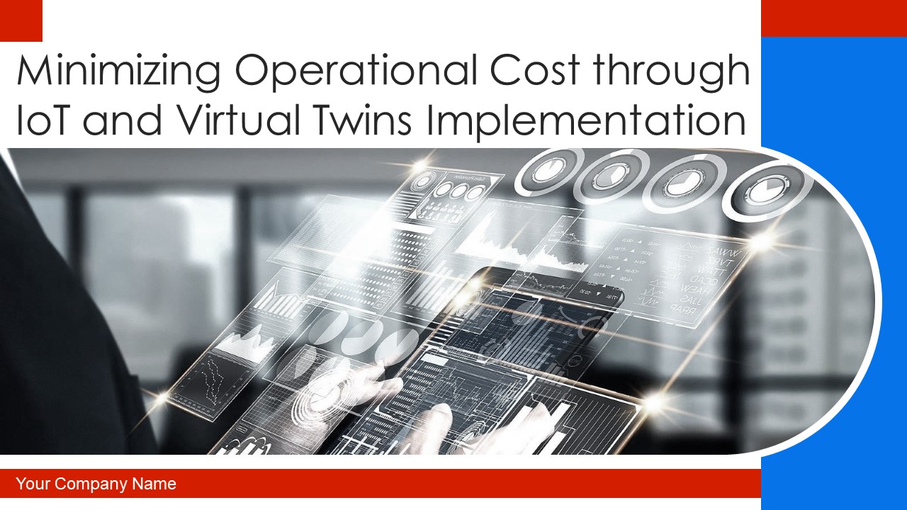 Minimizing Operational Cost Through Iot And Virtual Twins Implementation Ppt PowerPoint Presentation Complete With Slides