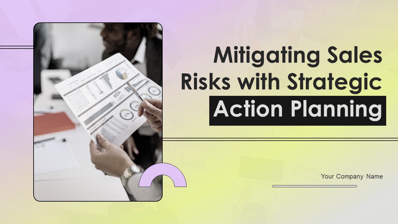 Mitigating Sales Risks With Strategic Action Planning Ppt PowerPoint Presentation Complete Deck With Slides