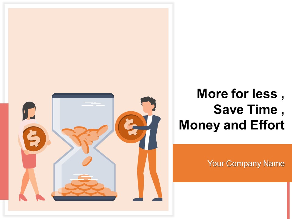 More For Less Save Time Money And Effort Marketing Innovation Ppt PowerPoint Presentation Complete Deck