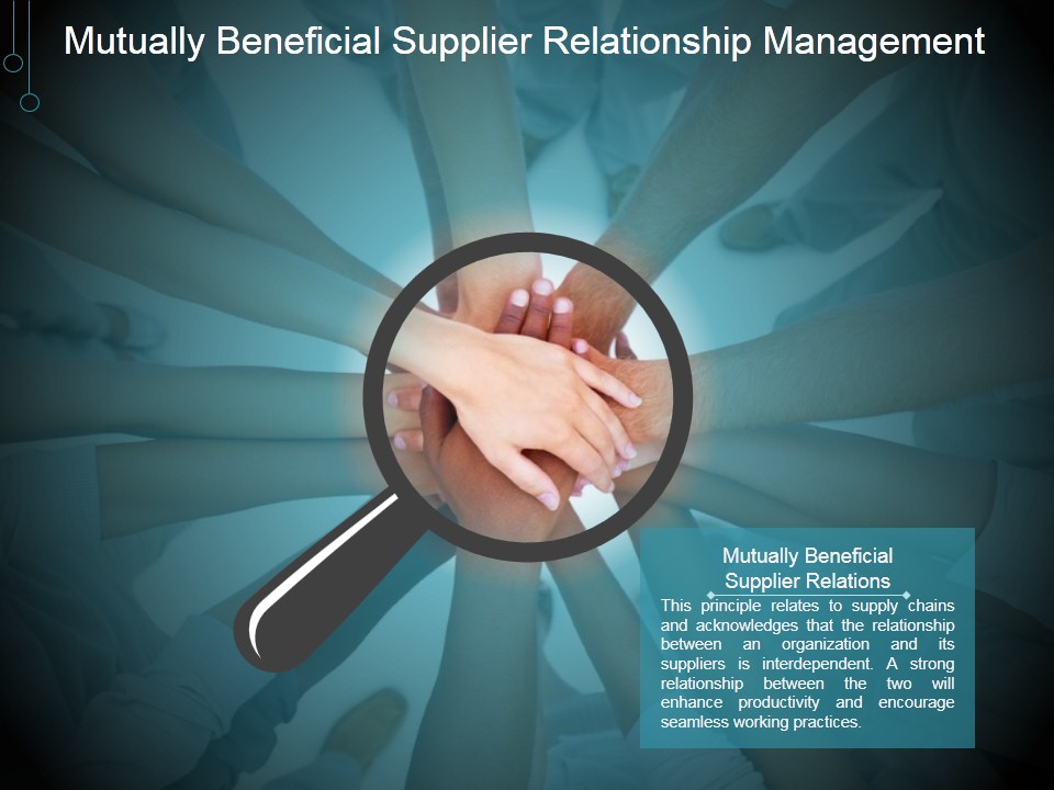 Mutually Beneficial Supplier Relationship Management Ppt PowerPoint Presentation Shapes