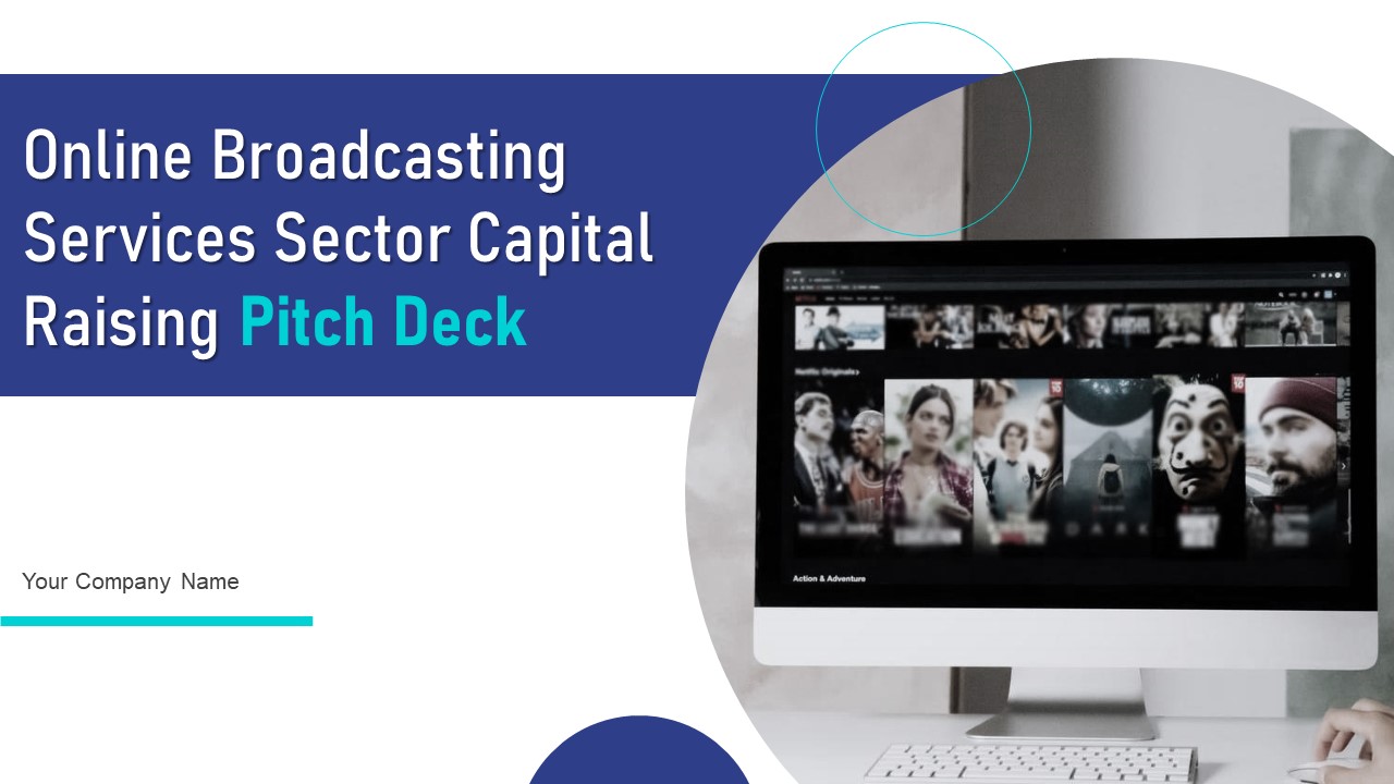 Online Broadcasting Services Sector Capital Raising Pitch Deck Ppt PowerPoint Presentation Complete Deck With Slides
