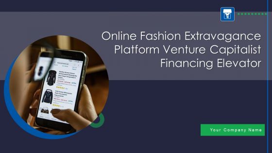 Online Fashion Extravagance Platform Venture Capitalist Financing Elevator Pitch Deck Ppt PowerPoint Presentation Complete Deck With Slides