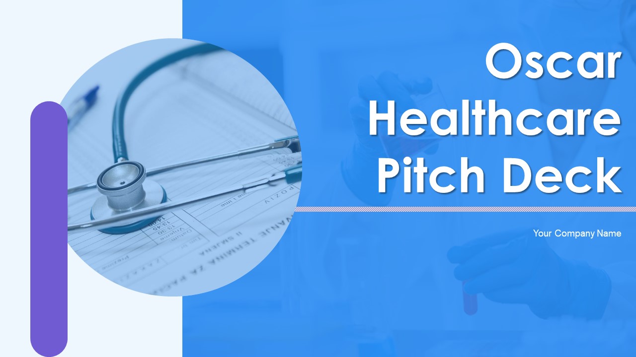 Oscar Healthcare Pitch Deck Ppt PowerPoint Presentation Complete Deck With Slides