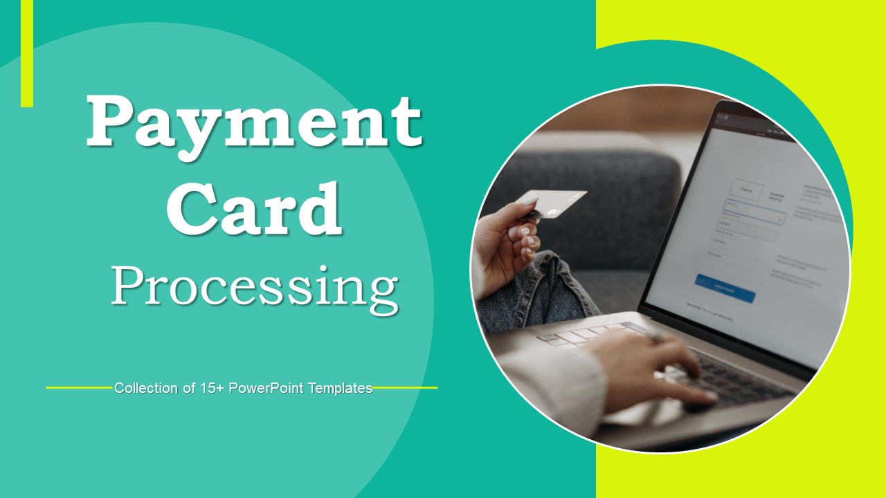 Payment Card Processing Ppt PowerPoint Presentation Complete Deck With Slides