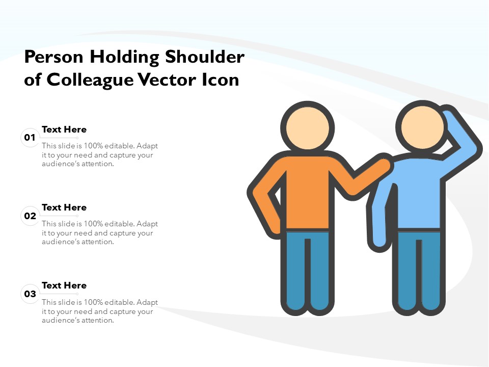 Person Holding Shoulder Of Colleague Vector Icon Ppt PowerPoint Presentation Gallery Information PDF