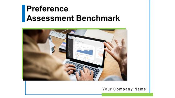 Preference Assessment Benchmark Organization Customer Ppt PowerPoint Presentation Complete Deck