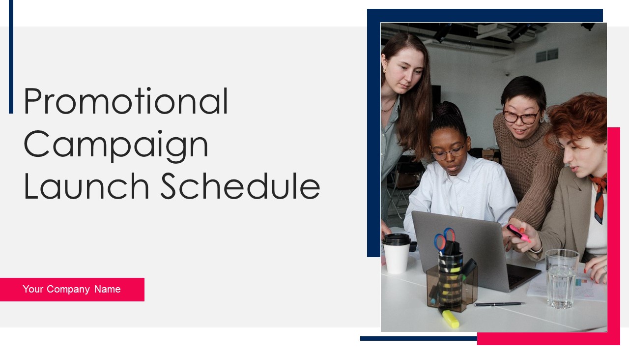 Promotional Campaign Launch Schedule Ppt PowerPoint Presentation Complete With Slides