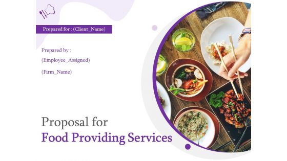 Proposal For Food Providing Services Ppt PowerPoint Presentation Complete Deck With Slides
