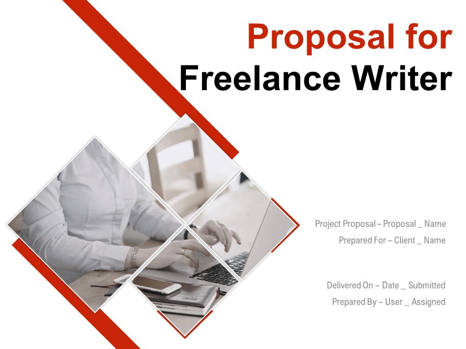 Proposal For Freelance Writer Ppt PowerPoint Presentation Complete Deck With Slides